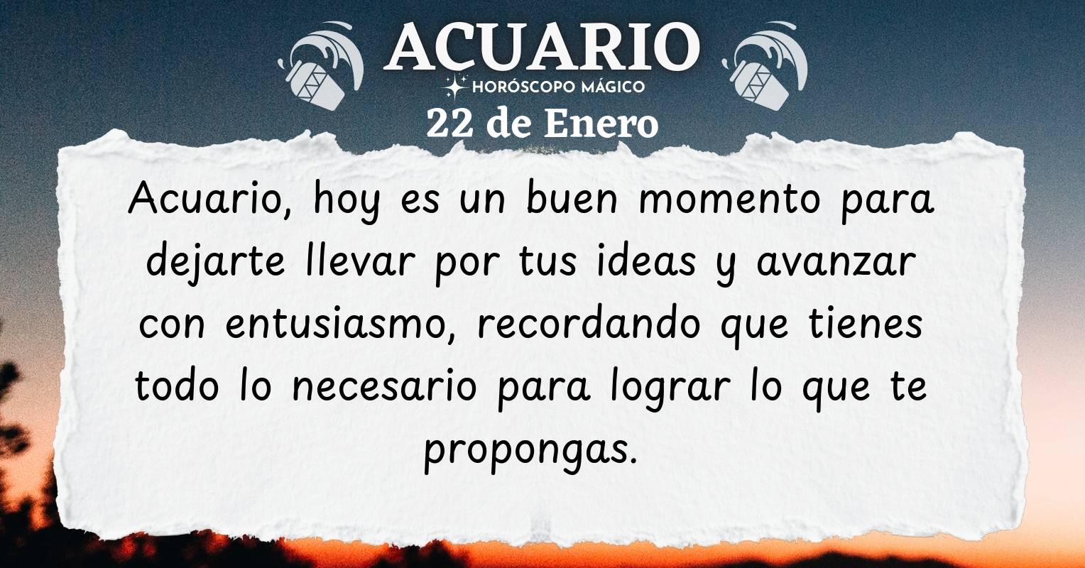 ♒ Acuario, hoy Jueves 22 de Enero, ¡Hoy es el día para avanzar con ...
