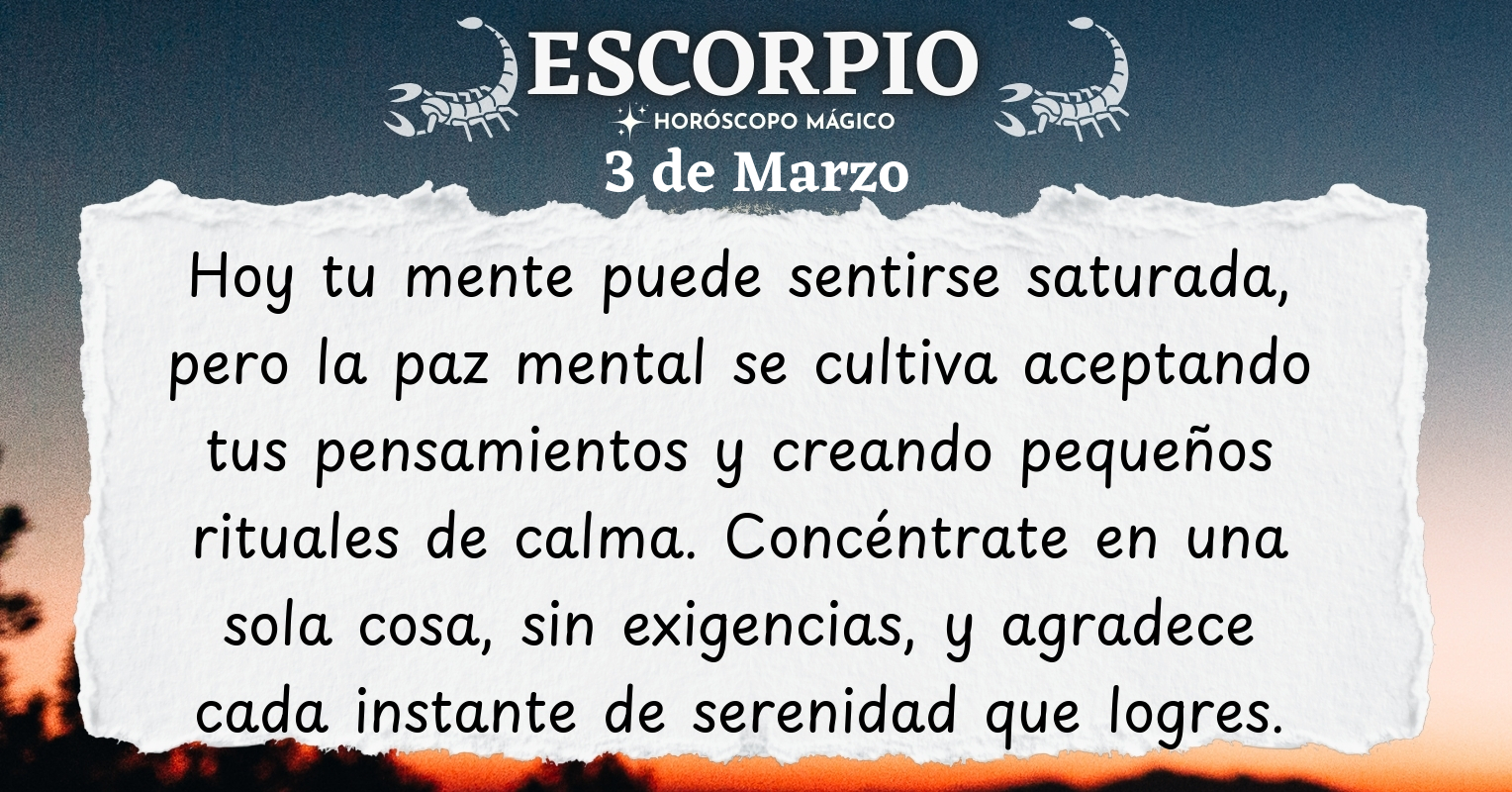 ♏ Escorpio hoy Martes 3 de Marzo