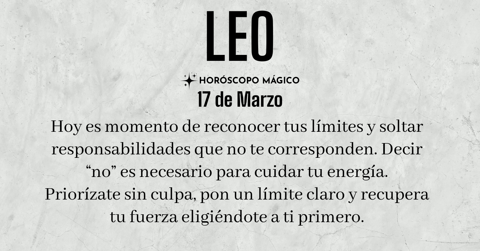 ♌ Leo hoy Martes 17 de Marzo