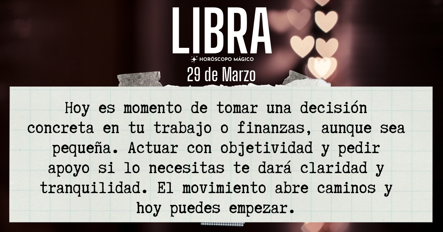 ♎ Libra hoy Domingo 29 de Marzo | Horóscopo Mágico
