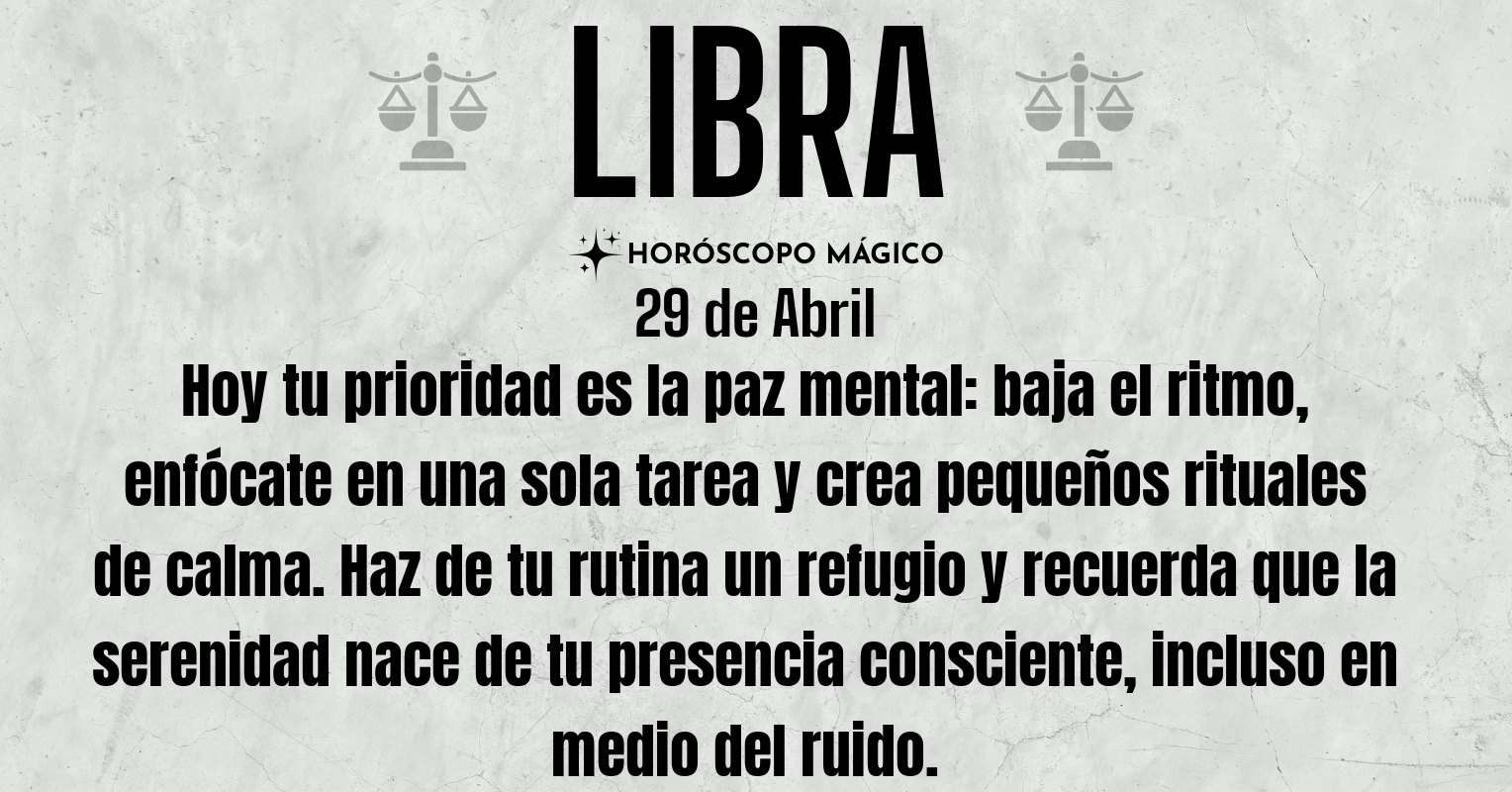 ♎ Libra hoy Miércoles 29 de Abril | Horóscopo Mágico