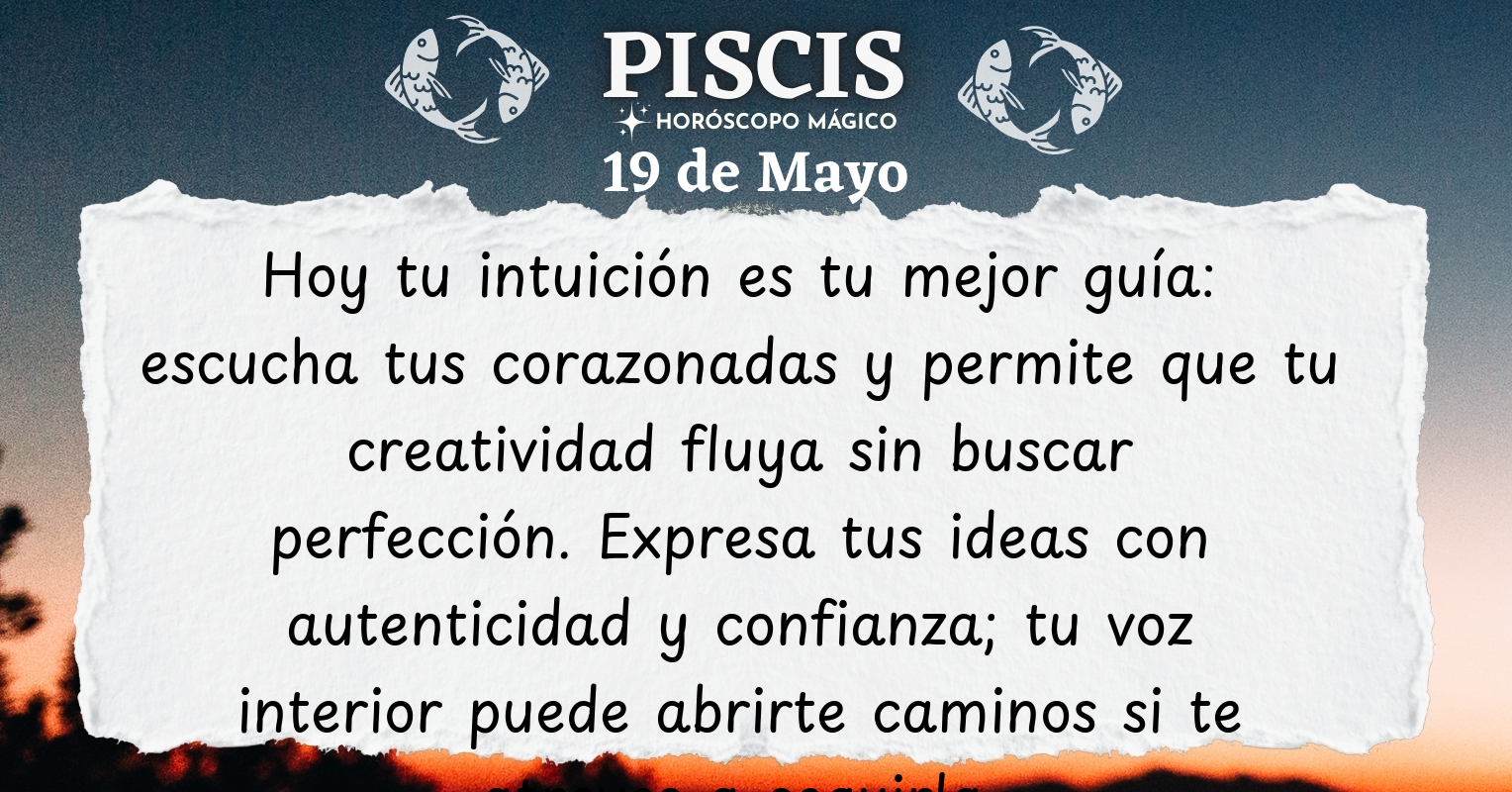 ♓ Piscis hoy Martes 19 de Mayo | Horóscopo Mágico