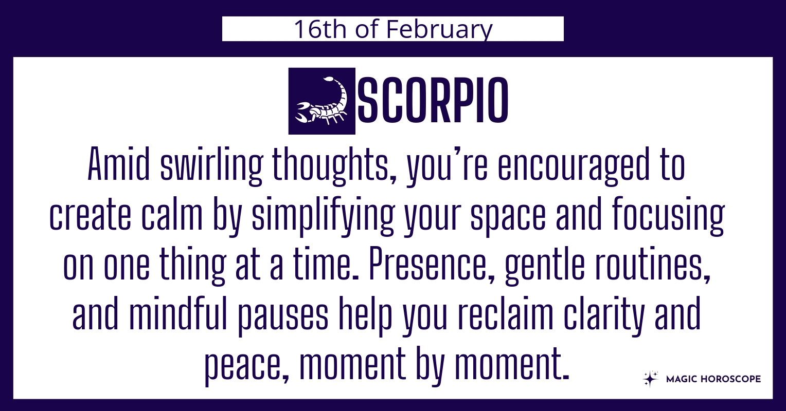 ♏ Scorpio today Monday 16th of February
