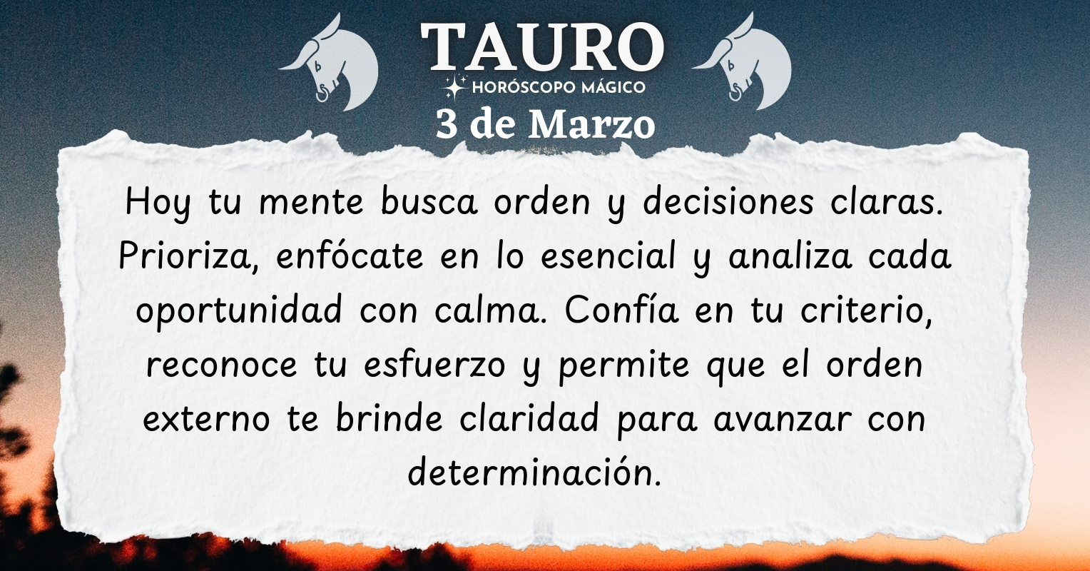 ♉ Tauro hoy Martes 3 de Marzo | Horóscopo Mágico