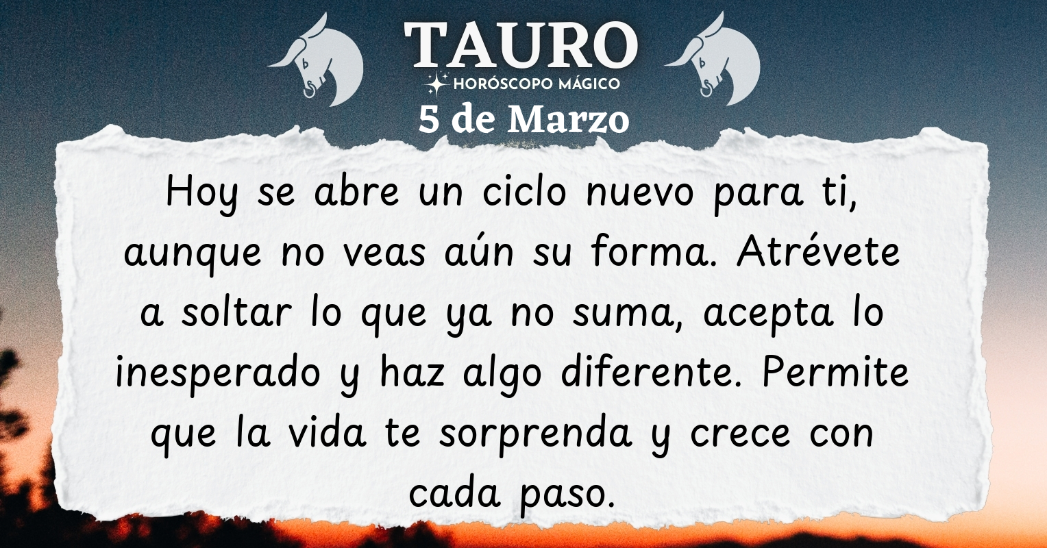 ♉ Tauro hoy Jueves 5 de Marzo | Horóscopo Mágico