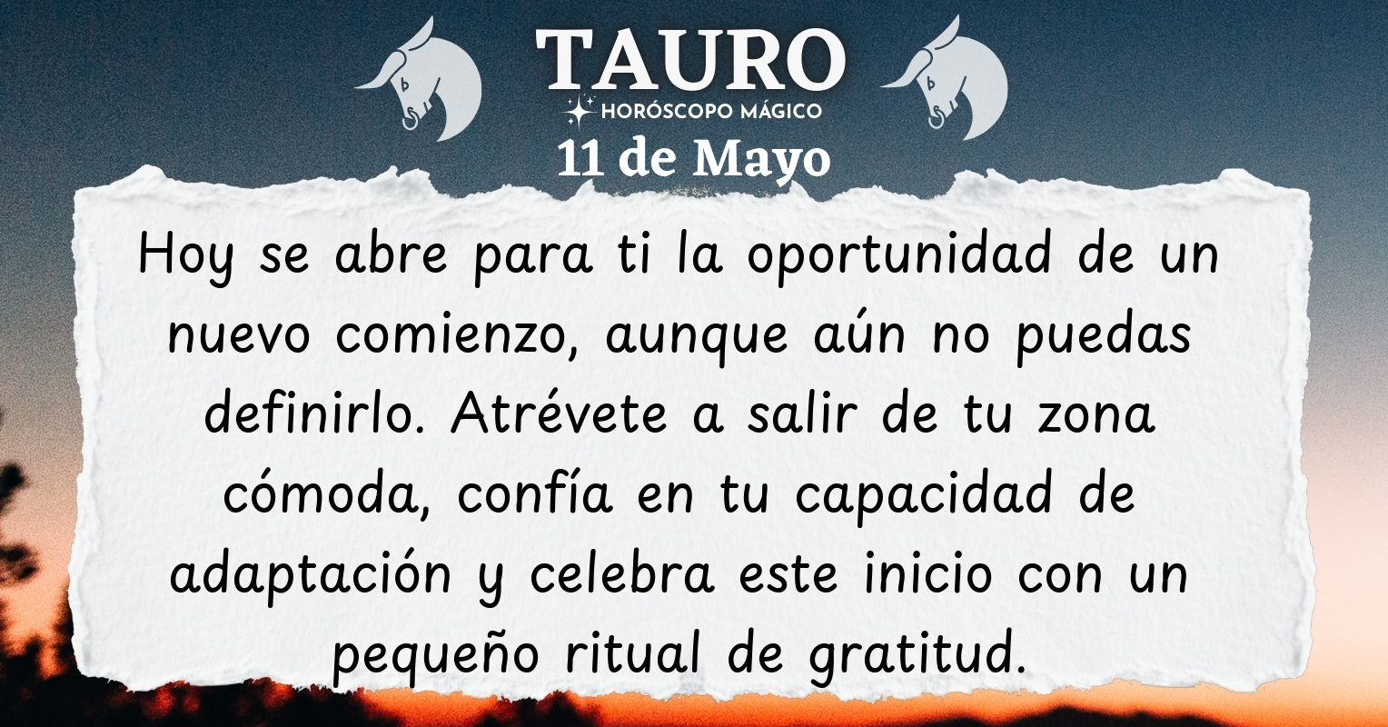 ♉ Tauro hoy Lunes 11 de Mayo | Horóscopo Mágico