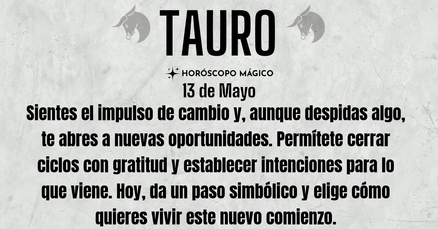♉ Tauro hoy Miércoles 13 de Mayo | Horóscopo Mágico