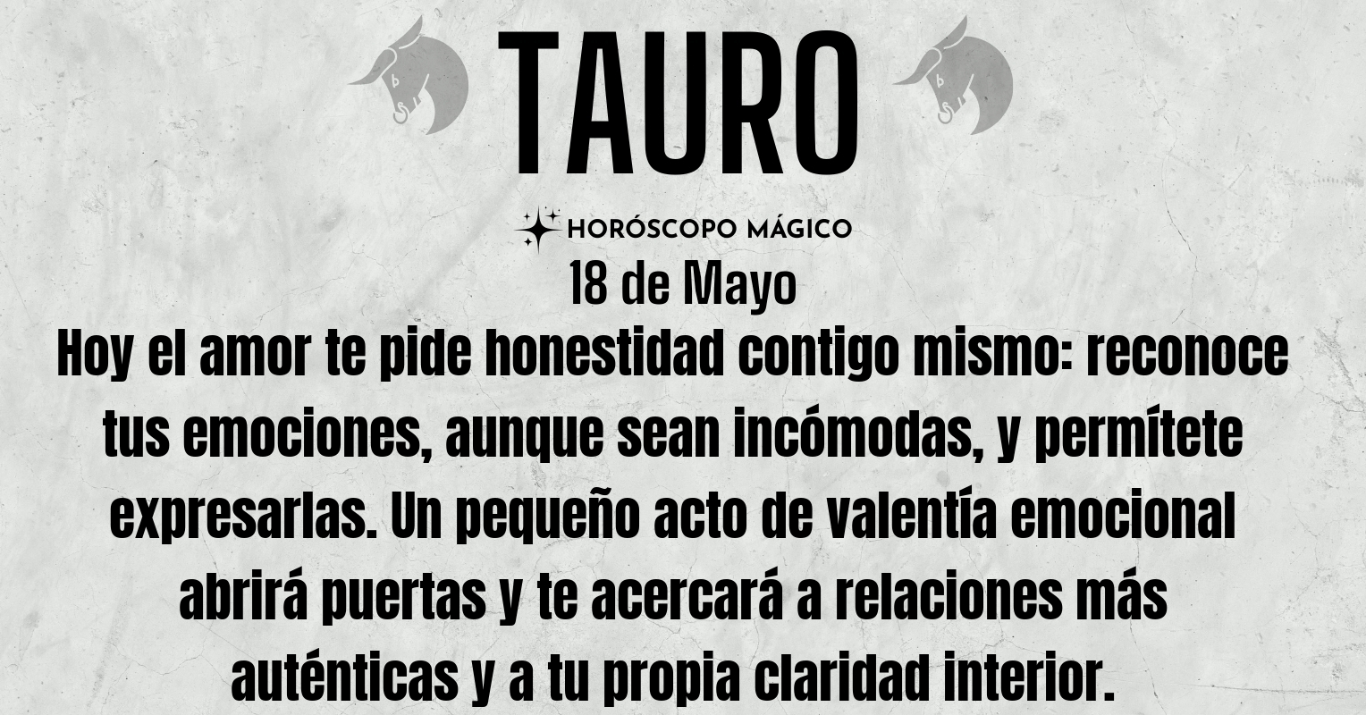 ♉ Tauro hoy Lunes 18 de Mayo | Horóscopo Mágico