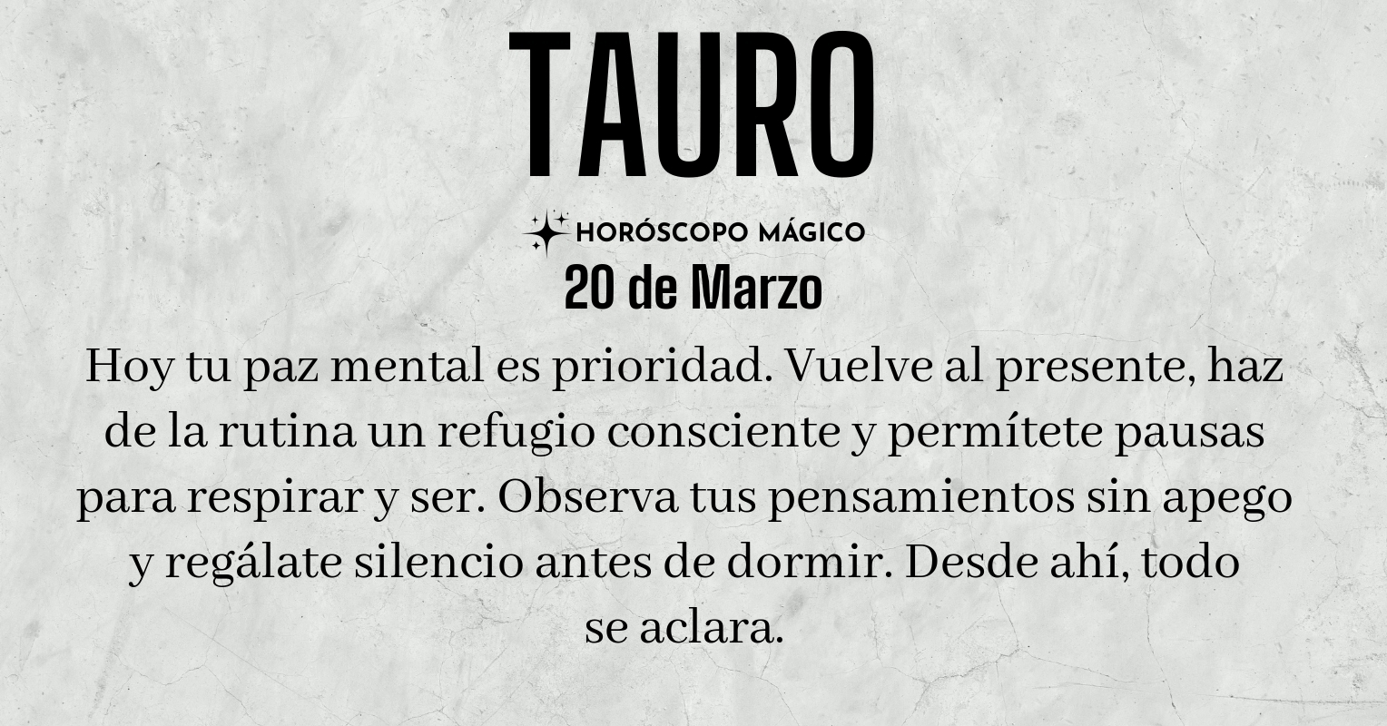 ♉ Tauro hoy Viernes 20 de Marzo | Horóscopo Mágico