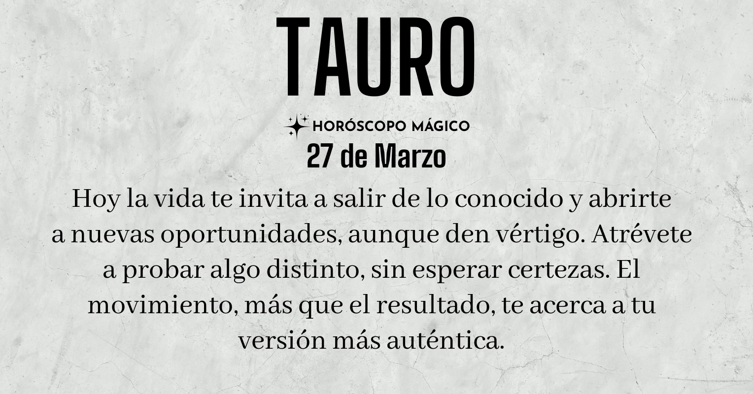 ♉ Tauro hoy Viernes 27 de Marzo