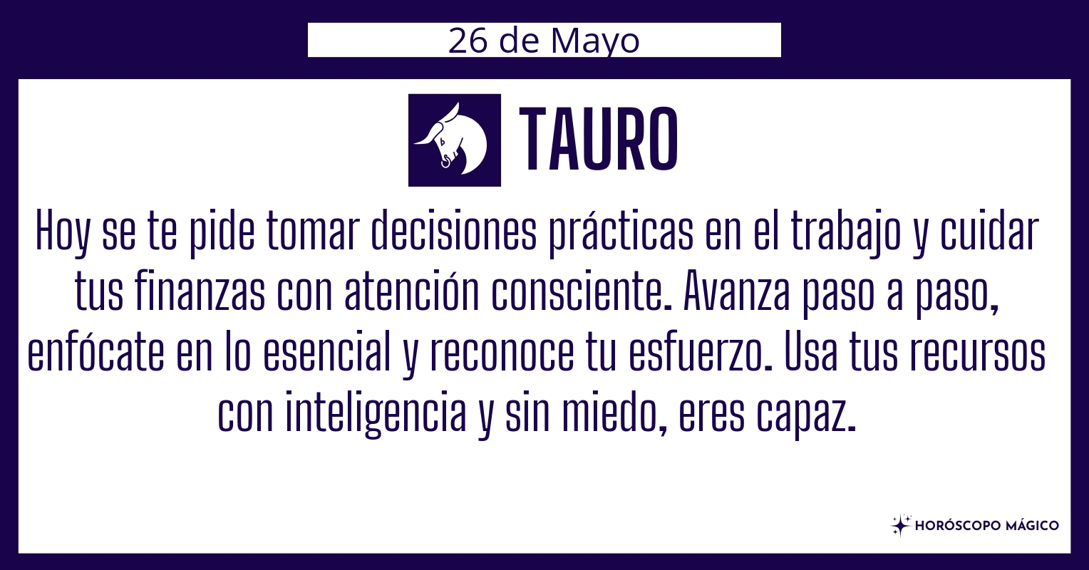 ♉ Tauro hoy Martes 26 de Mayo | Horóscopo Mágico
